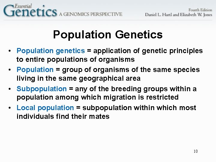 Population Genetics • Population genetics = application of genetic principles to entire populations of