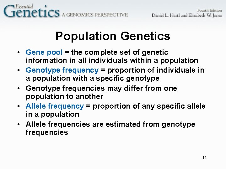 Population Genetics • Gene pool = the complete set of genetic information in all