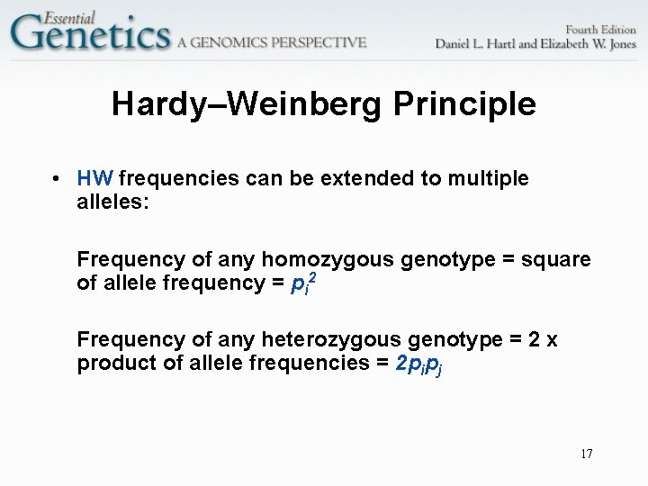 Hardy–Weinberg Principle • HW frequencies can be extended to multiple alleles: Frequency of any