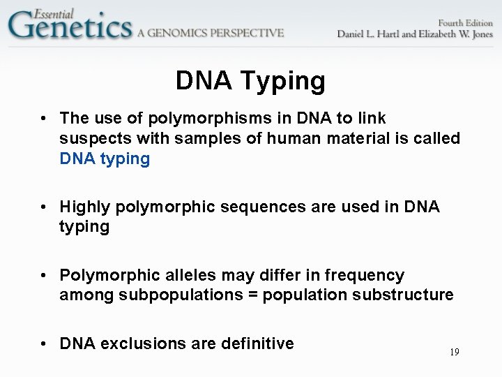 DNA Typing • The use of polymorphisms in DNA to link suspects with samples