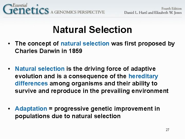 Natural Selection • The concept of natural selection was first proposed by Charles Darwin