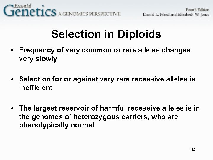 Selection in Diploids • Frequency of very common or rare alleles changes very slowly