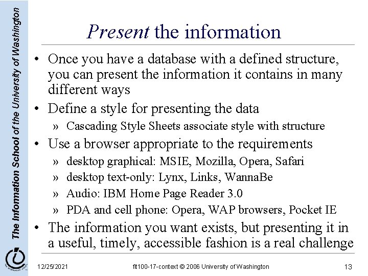 The Information School of the University of Washington Present the information • Once you The Information School of the University of Washington Present the information • Once you