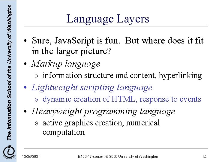 The Information School of the University of Washington Language Layers • Sure, Java. Script The Information School of the University of Washington Language Layers • Sure, Java. Script
