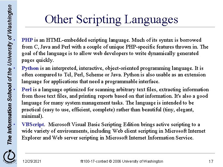 The Information School of the University of Washington Other Scripting Languages • • PHP The Information School of the University of Washington Other Scripting Languages • • PHP