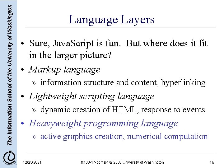 The Information School of the University of Washington Language Layers • Sure, Java. Script The Information School of the University of Washington Language Layers • Sure, Java. Script