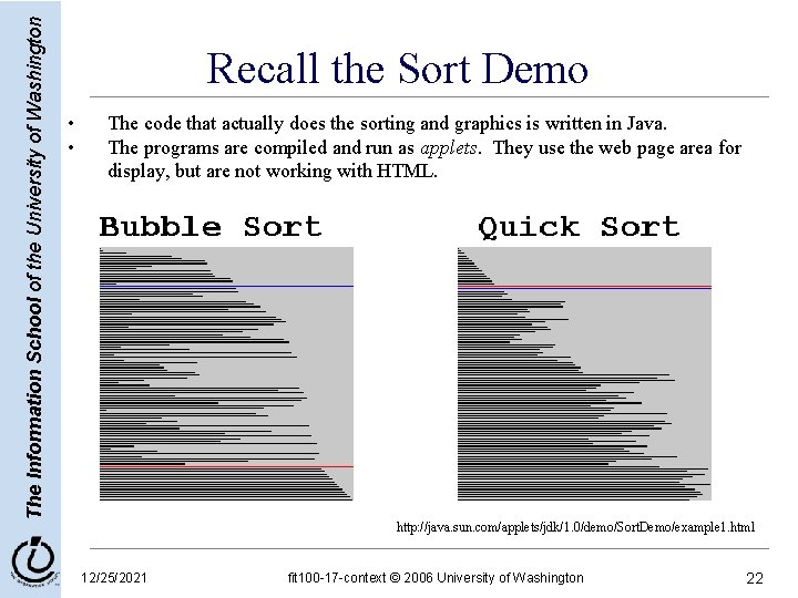 The Information School of the University of Washington Recall the Sort Demo • • The Information School of the University of Washington Recall the Sort Demo • •