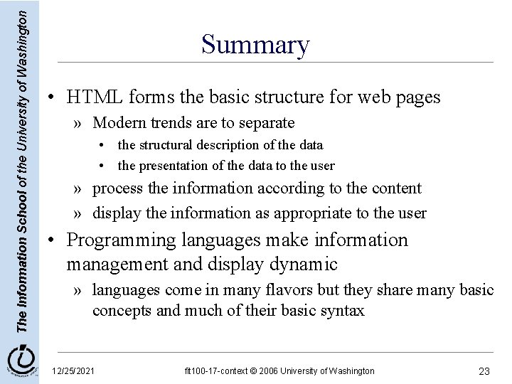 The Information School of the University of Washington Summary • HTML forms the basic The Information School of the University of Washington Summary • HTML forms the basic