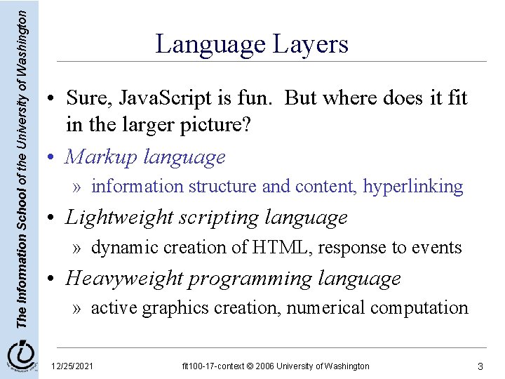 The Information School of the University of Washington Language Layers • Sure, Java. Script The Information School of the University of Washington Language Layers • Sure, Java. Script
