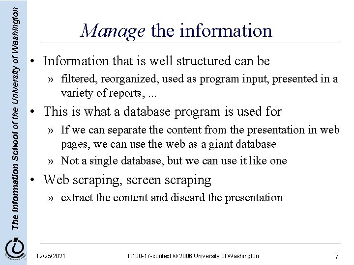 The Information School of the University of Washington Manage the information • Information that The Information School of the University of Washington Manage the information • Information that