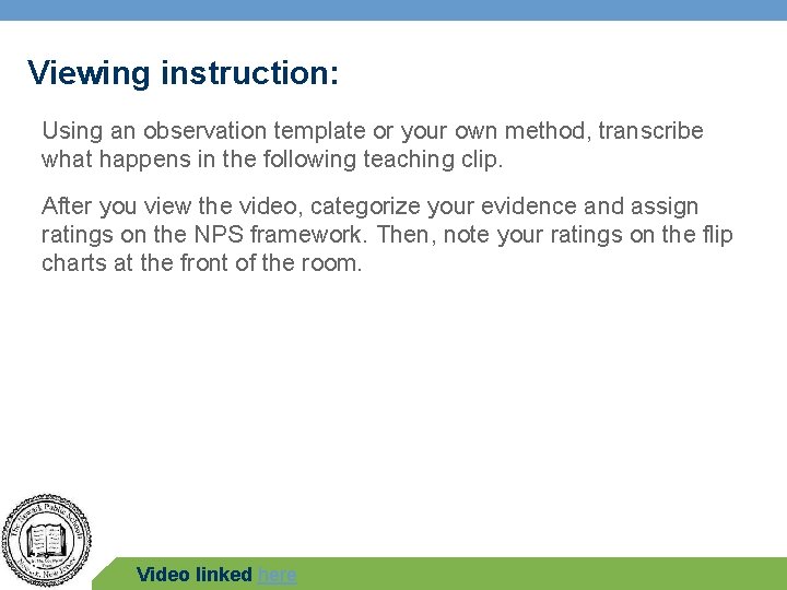 Viewing instruction: Using an observation template or your own method, transcribe what happens in