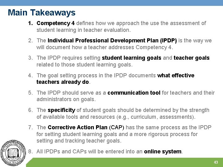 Main Takeaways 1. Competency 4 defines how we approach the use the assessment of
