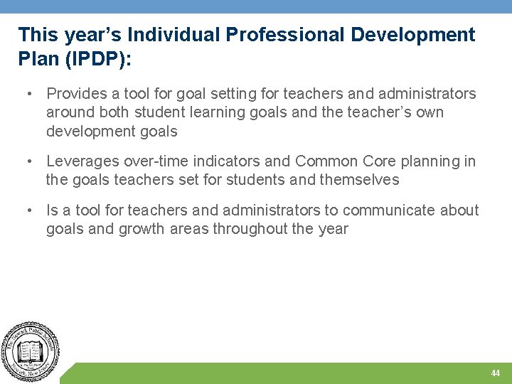 This year’s Individual Professional Development Plan (IPDP): • Provides a tool for goal setting