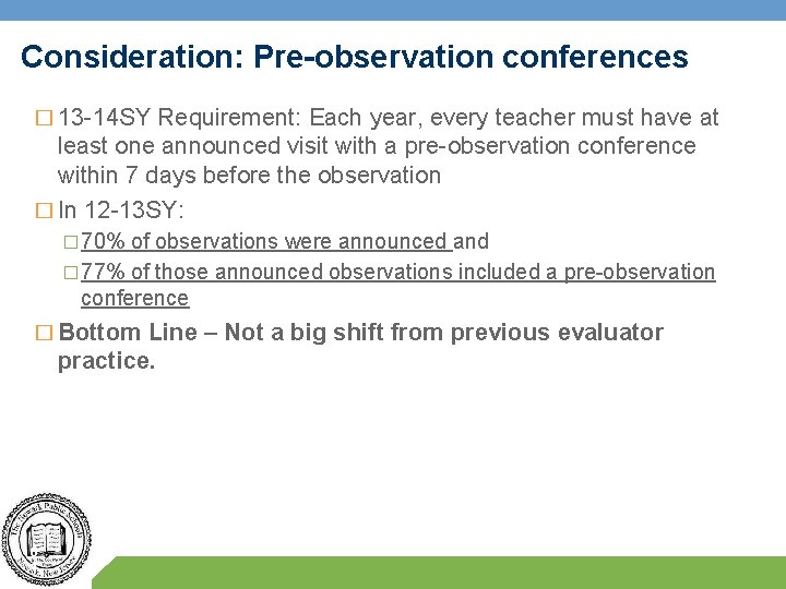 Consideration: Pre-observation conferences � 13 -14 SY Requirement: Each year, every teacher must have