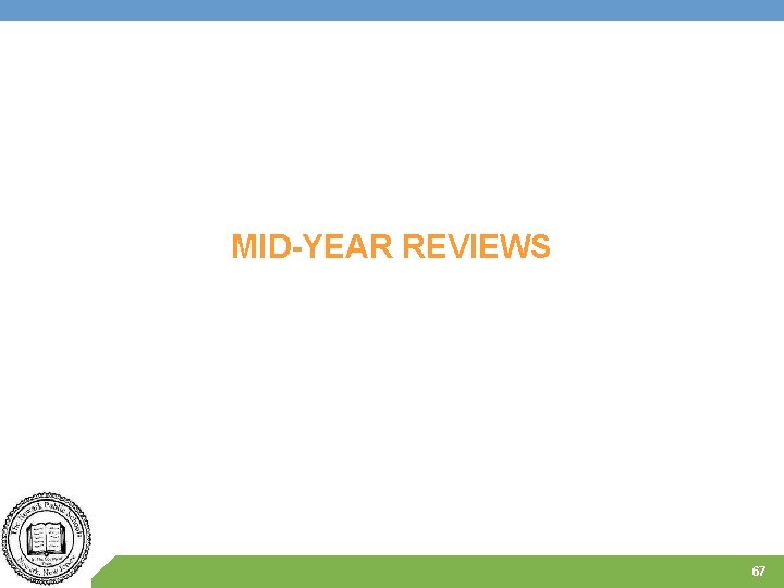 MID-YEAR REVIEWS 67 