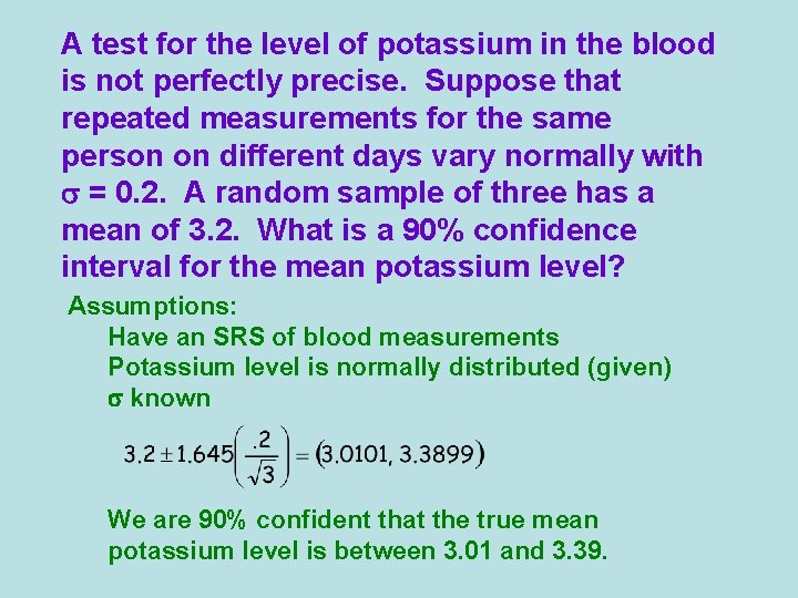 A test for the level of potassium in the blood is not perfectly precise.