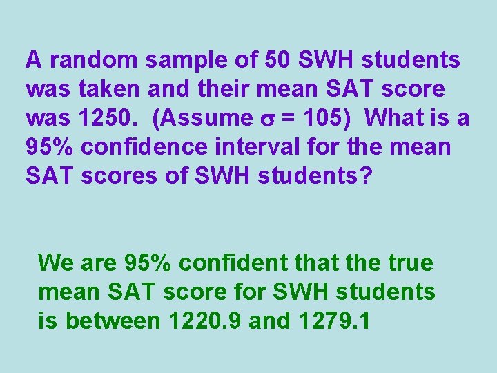 A random sample of 50 SWH students was taken and their mean SAT score