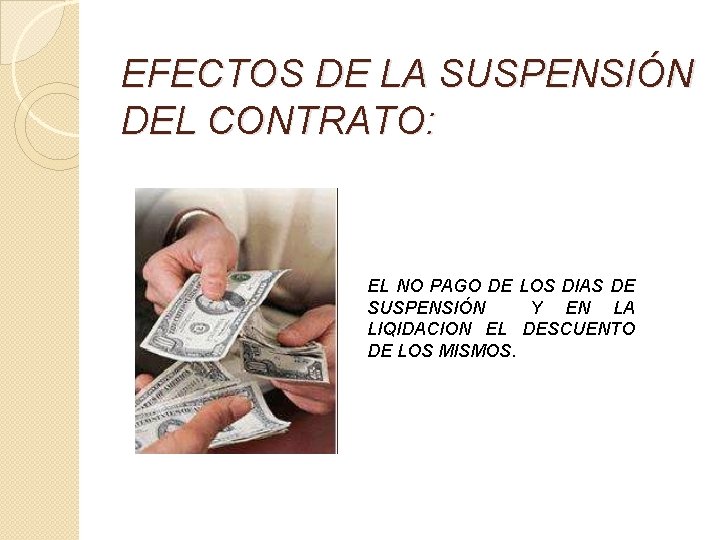 EFECTOS DE LA SUSPENSIÓN DEL CONTRATO: EL NO PAGO DE LOS DIAS DE SUSPENSIÓN
