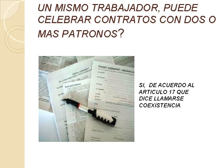 UN MISMO TRABAJADOR, PUEDE CELEBRAR CONTRATOS CON DOS O MAS PATRONOS? SI, DE ACUERDO