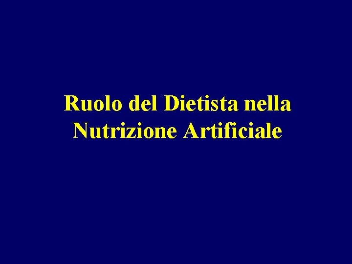 Ruolo del Dietista nella Nutrizione Artificiale 