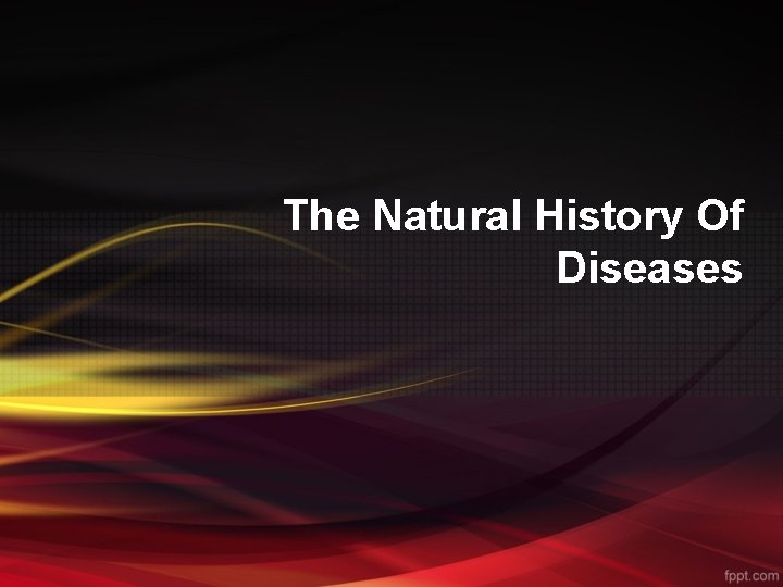 The Natural History Of Diseases 
