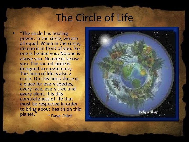 The Circle of Life • “The circle has healing power. In the circle, we The Circle of Life • “The circle has healing power. In the circle, we