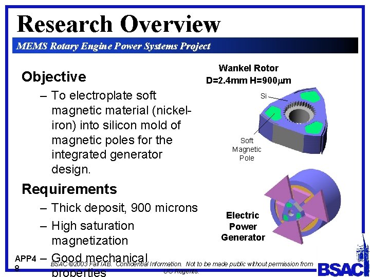 Research Overview MEMS Rotary Engine Power Systems Project Objective – To electroplate soft magnetic