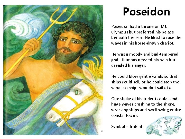 Poseidon had a throne on Mt. Olympus but preferred his palace beneath the sea.