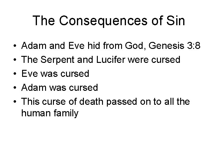 The Consequences of Sin • • • Adam and Eve hid from God, Genesis