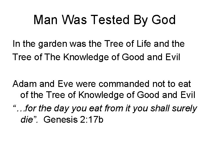 Man Was Tested By God In the garden was the Tree of Life and