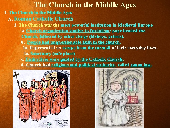 The Church in the Middle Ages I. The Church in the Middle Ages A.