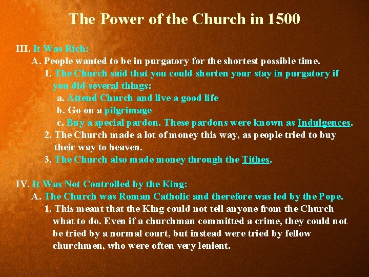 The Power of the Church in 1500 III. It Was Rich: A. People wanted