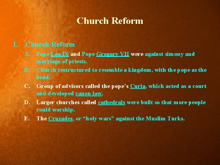 Church Reform I. Church Reform A. Pope Leo IX and Pope Gregory VII were