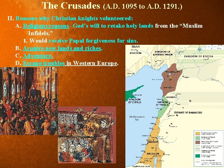 The Crusades (A. D. 1095 to A. D. 1291. ) II. Reasons why Christian