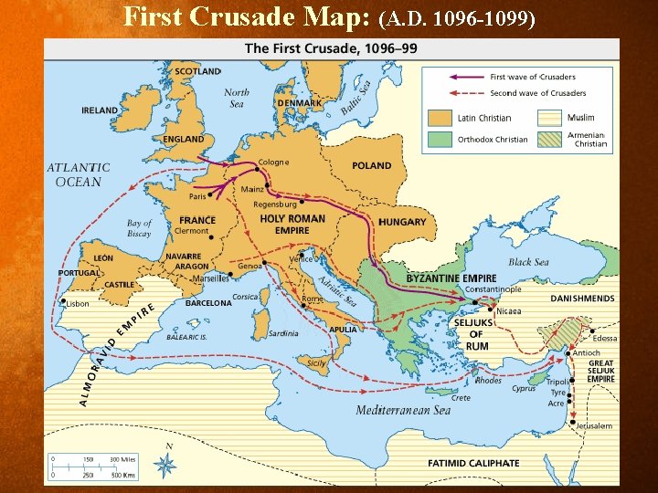 First Crusade Map: (A. D. 1096 -1099) 