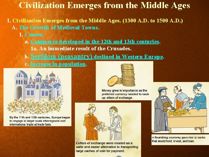 Civilization Emerges from the Middle Ages I. Civilization Emerges from the Middle Ages. (1300