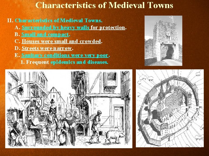 Characteristics of Medieval Towns II. Characteristics of Medieval Towns. A. Surrounded by heavy walls
