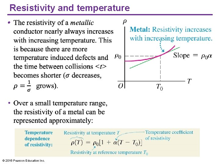 Resistivity and temperature • © 2016 Pearson Education Inc. 