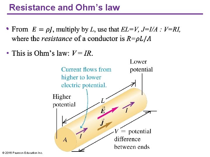 Resistance and Ohm’s law • © 2016 Pearson Education Inc. 