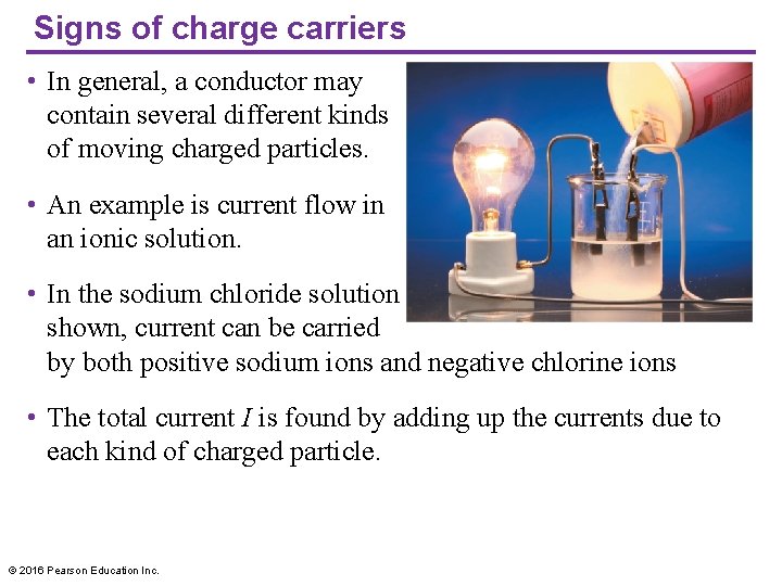 Signs of charge carriers • In general, a conductor may contain several different kinds