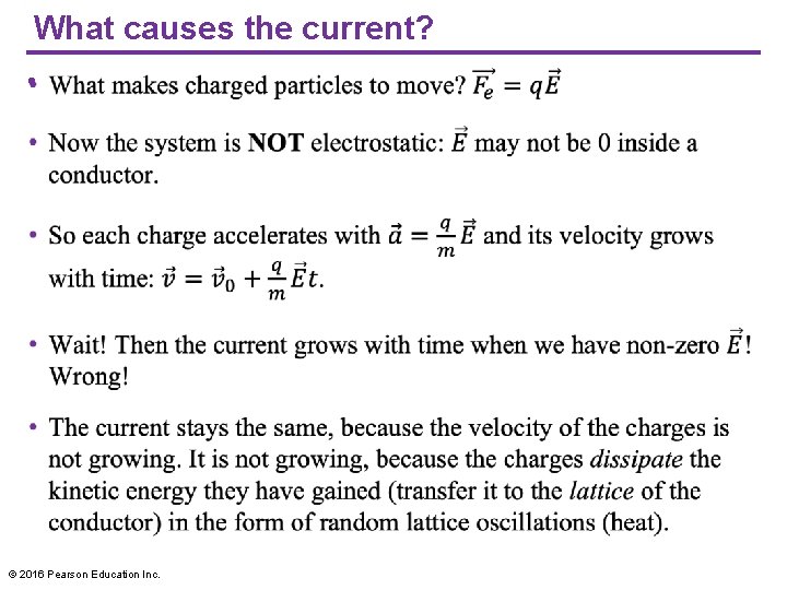 What causes the current? • © 2016 Pearson Education Inc. 