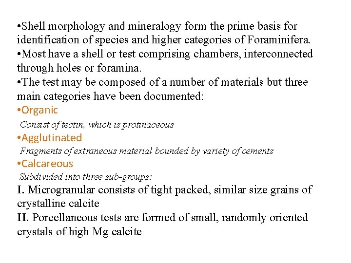  • Shell morphology and mineralogy form the prime basis for identification of species