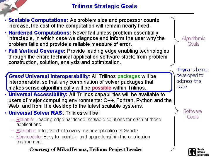 Trilinos Strategic Goals • Scalable Computations: As problem size and processor counts increase, the