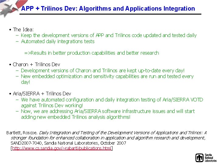 APP + Trilinos Dev: Algorithms and Applications Integration • The Idea: – Keep the
