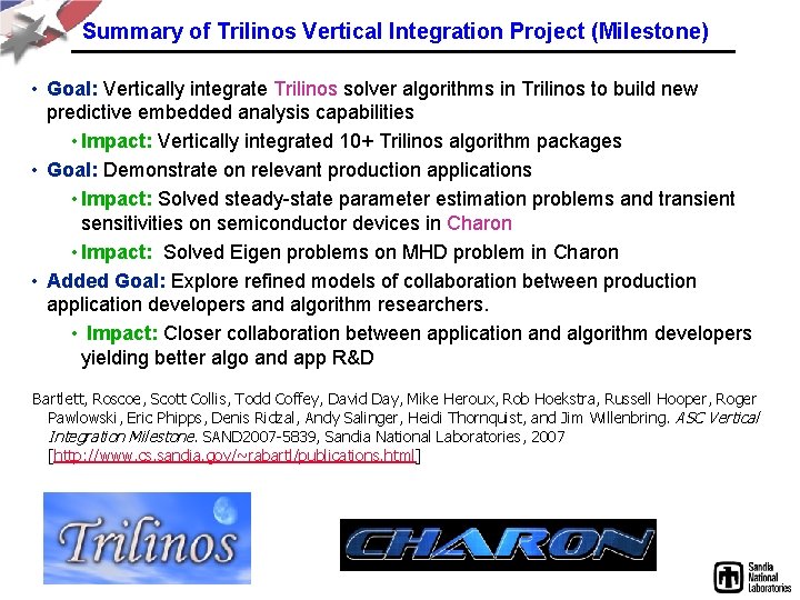 Summary of Trilinos Vertical Integration Project (Milestone) • Goal: Vertically integrate Trilinos solver algorithms
