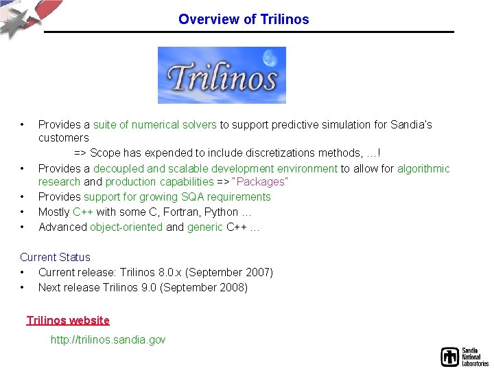 Overview of Trilinos • • • Provides a suite of numerical solvers to support