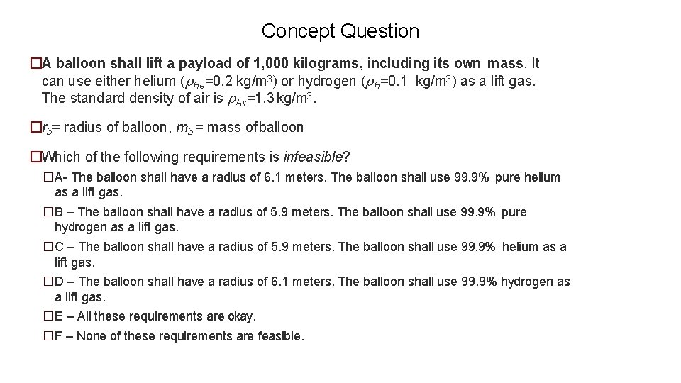 Concept Question �A balloon shall lift a payload of 1, 000 kilograms, including its Concept Question �A balloon shall lift a payload of 1, 000 kilograms, including its
