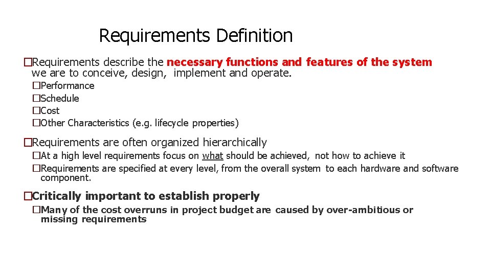Requirements Definition �Requirements describe the necessary functions and features of the system we are Requirements Definition �Requirements describe the necessary functions and features of the system we are