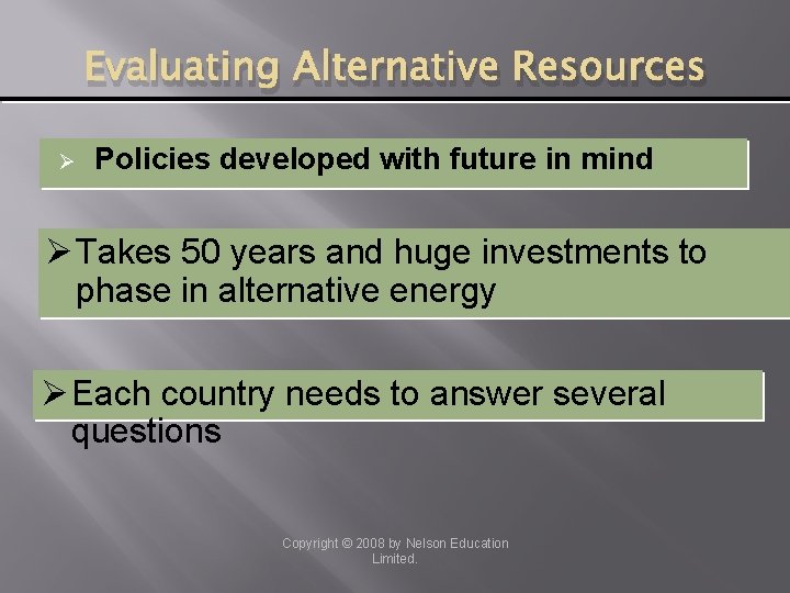 Evaluating Alternative Resources Ø Policies developed with future in mind Ø Takes 50 years