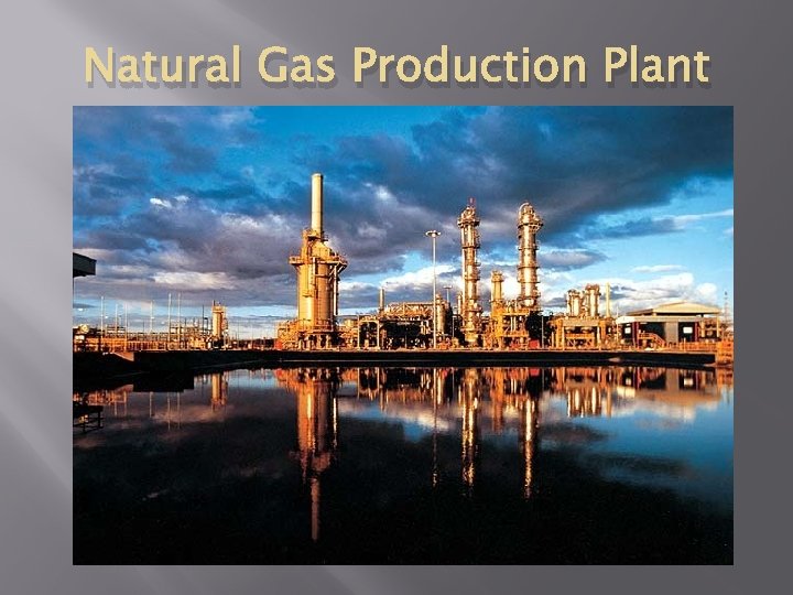 Natural Gas Production Plant 